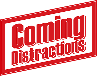 Coming Distractions