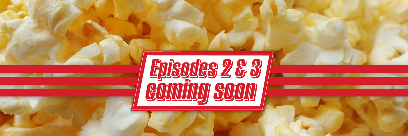 Episodes 2 and 3 coming soon