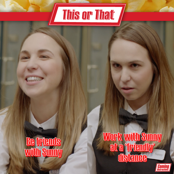 This or That: Work at MegaFilmPlex or work at Cinema 6